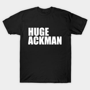 Huge Ackman T-Shirt